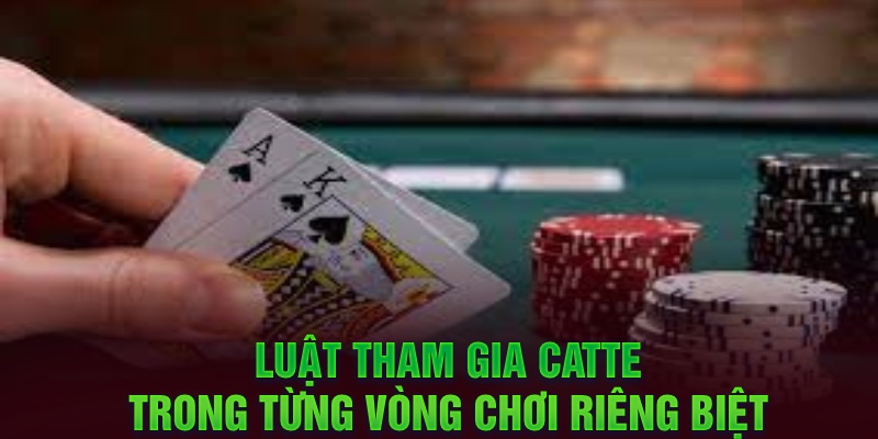 Luật tham gia Catte trong từng vòng chơi riêng biệt